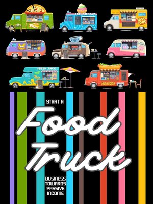 cover image of Start a Food Truck Business towards Passive Income